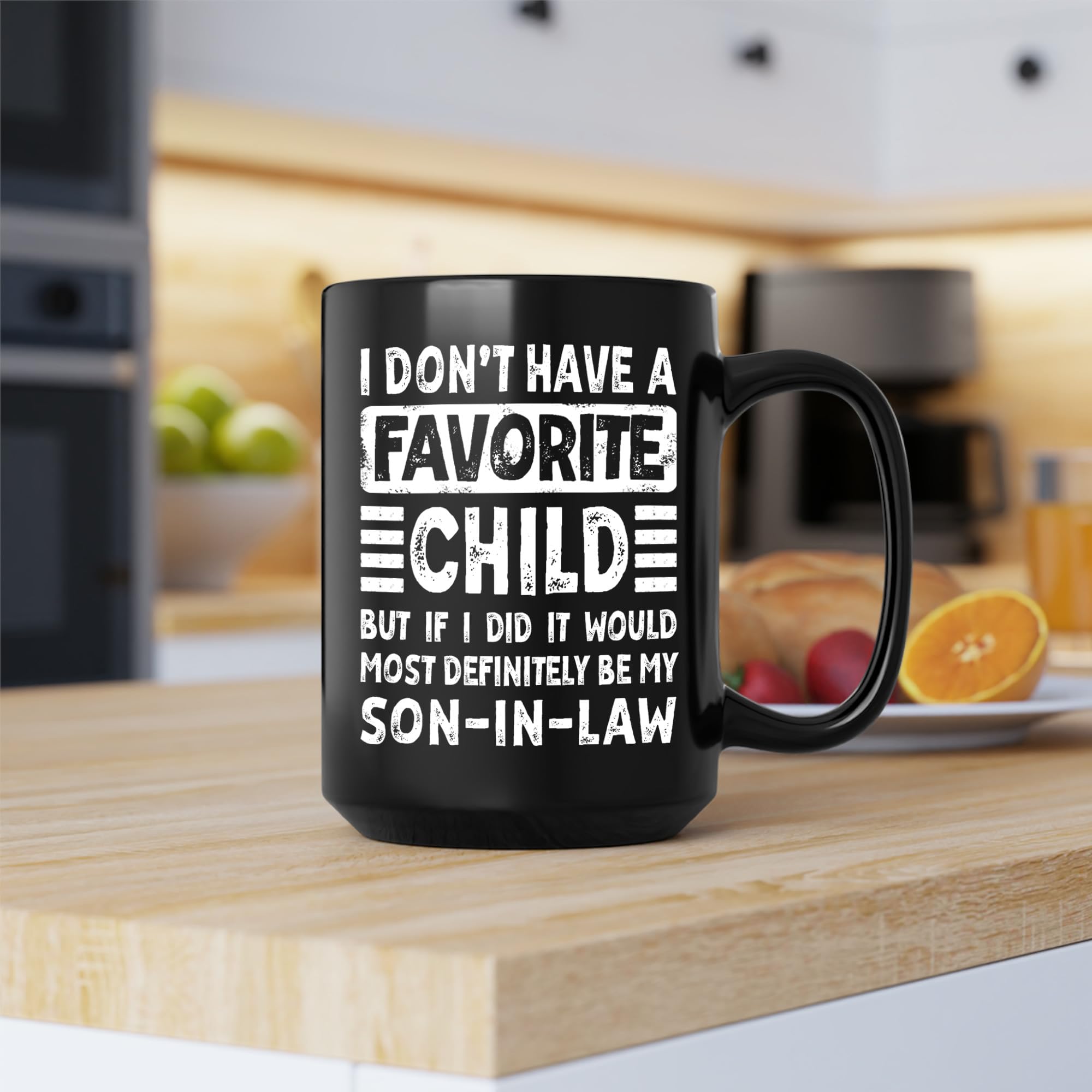 My Son In Law is My Favorite Child Mug 15oz 11oz D4