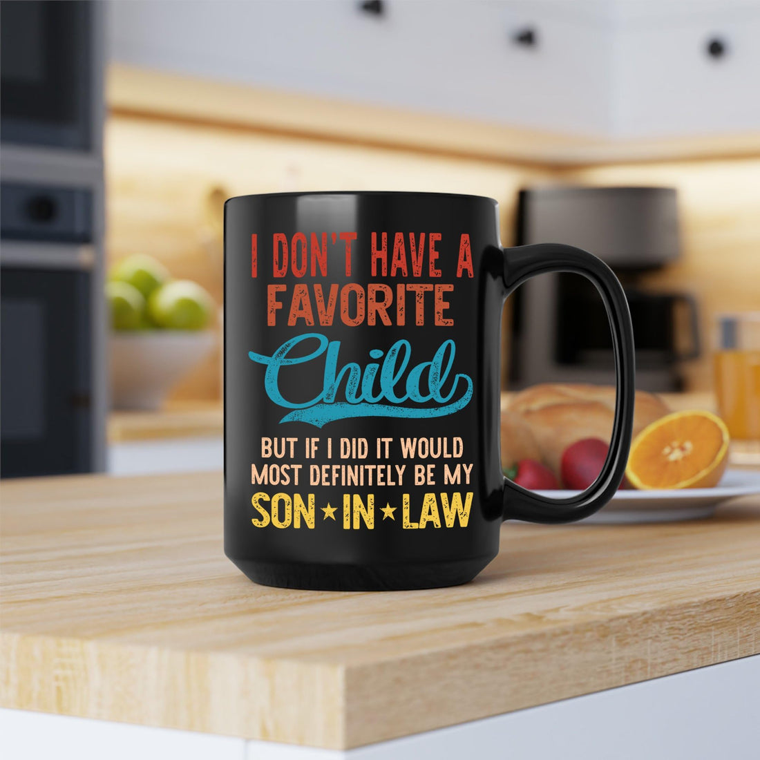 My Son In Law is My Favorite Child Mug 15oz 11oz D9
