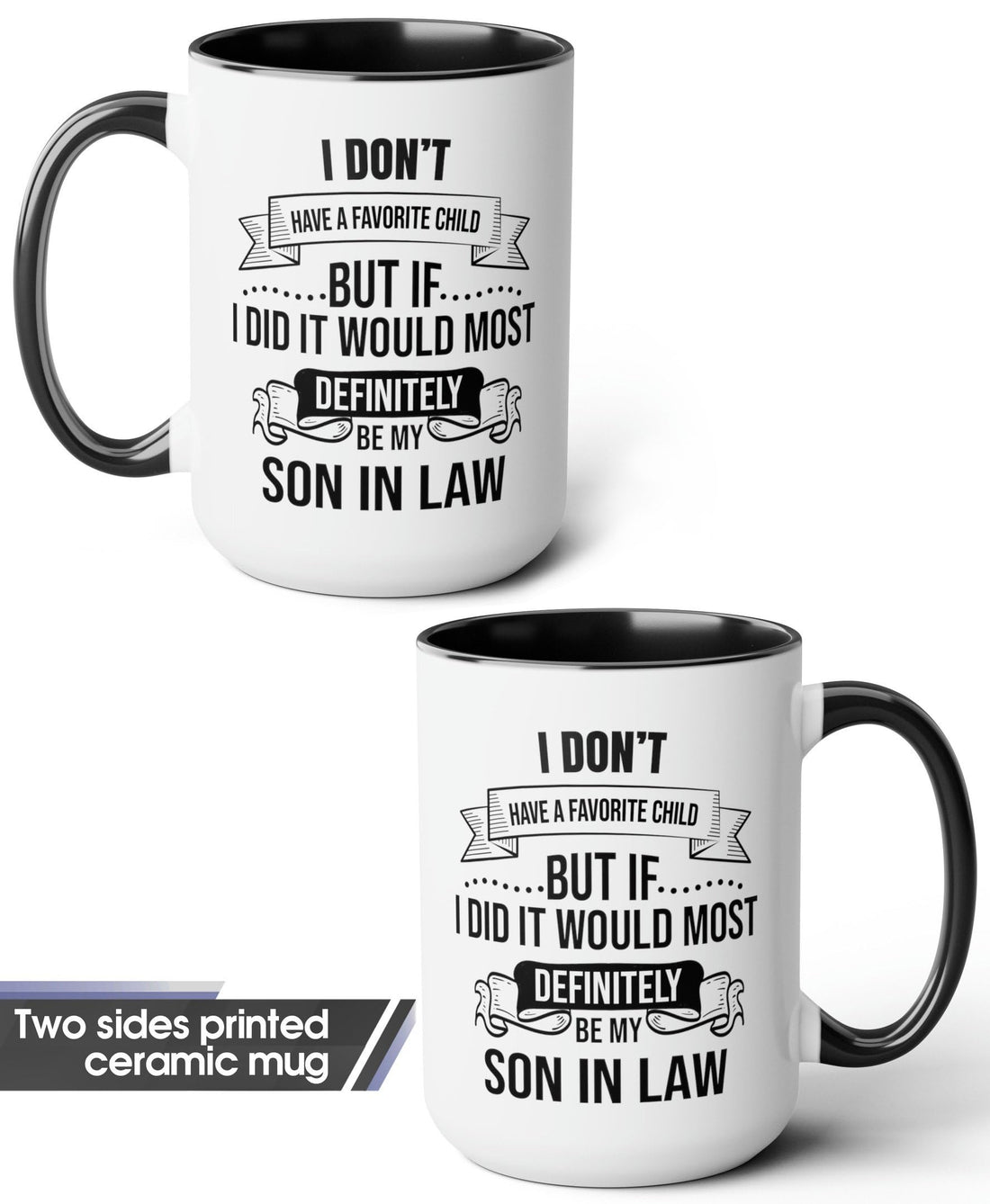 My Son In Law is My Favorite Child Mug 15oz 11oz D1