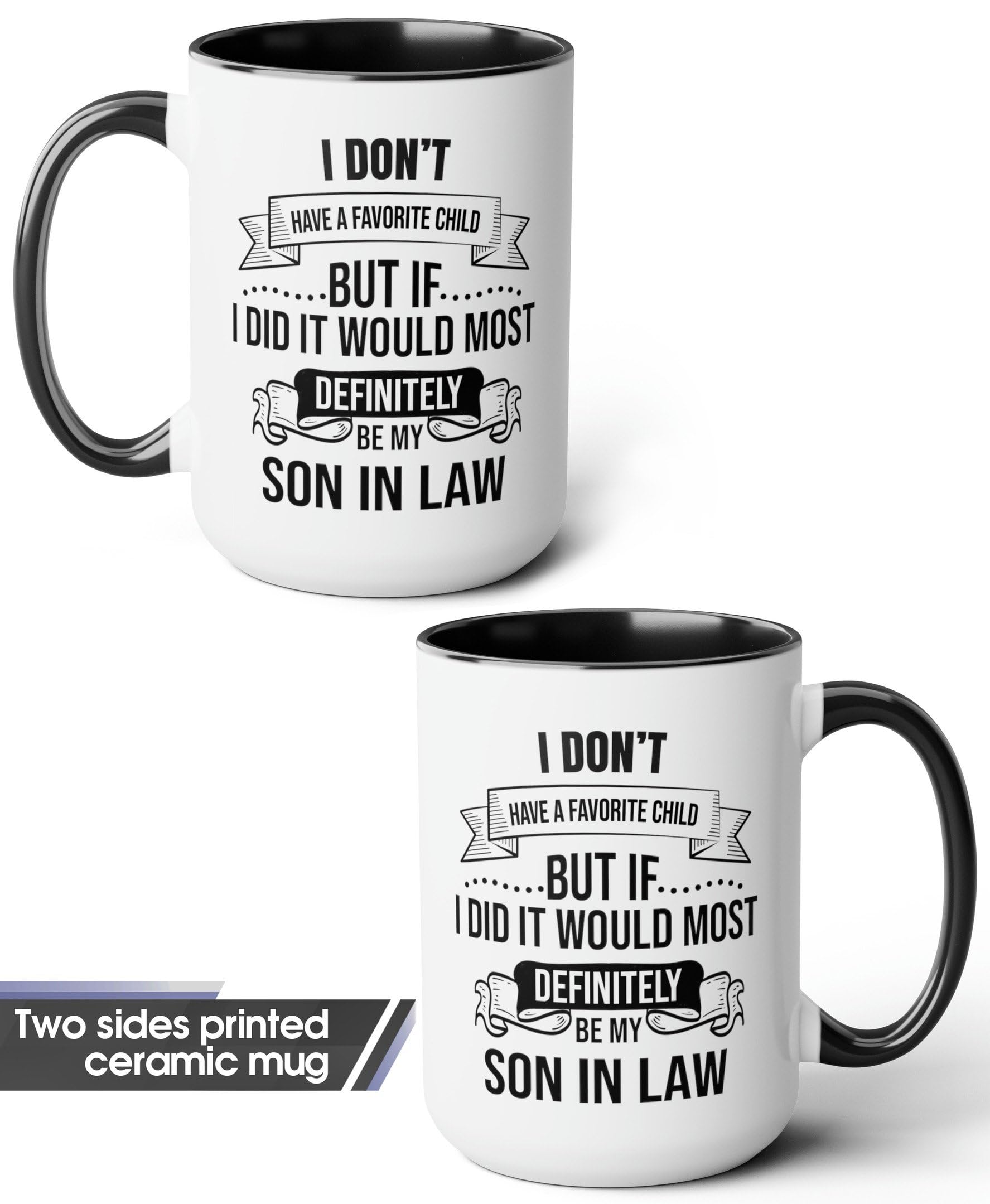 My Son In Law is My Favorite Child Mug 15oz 11oz D1