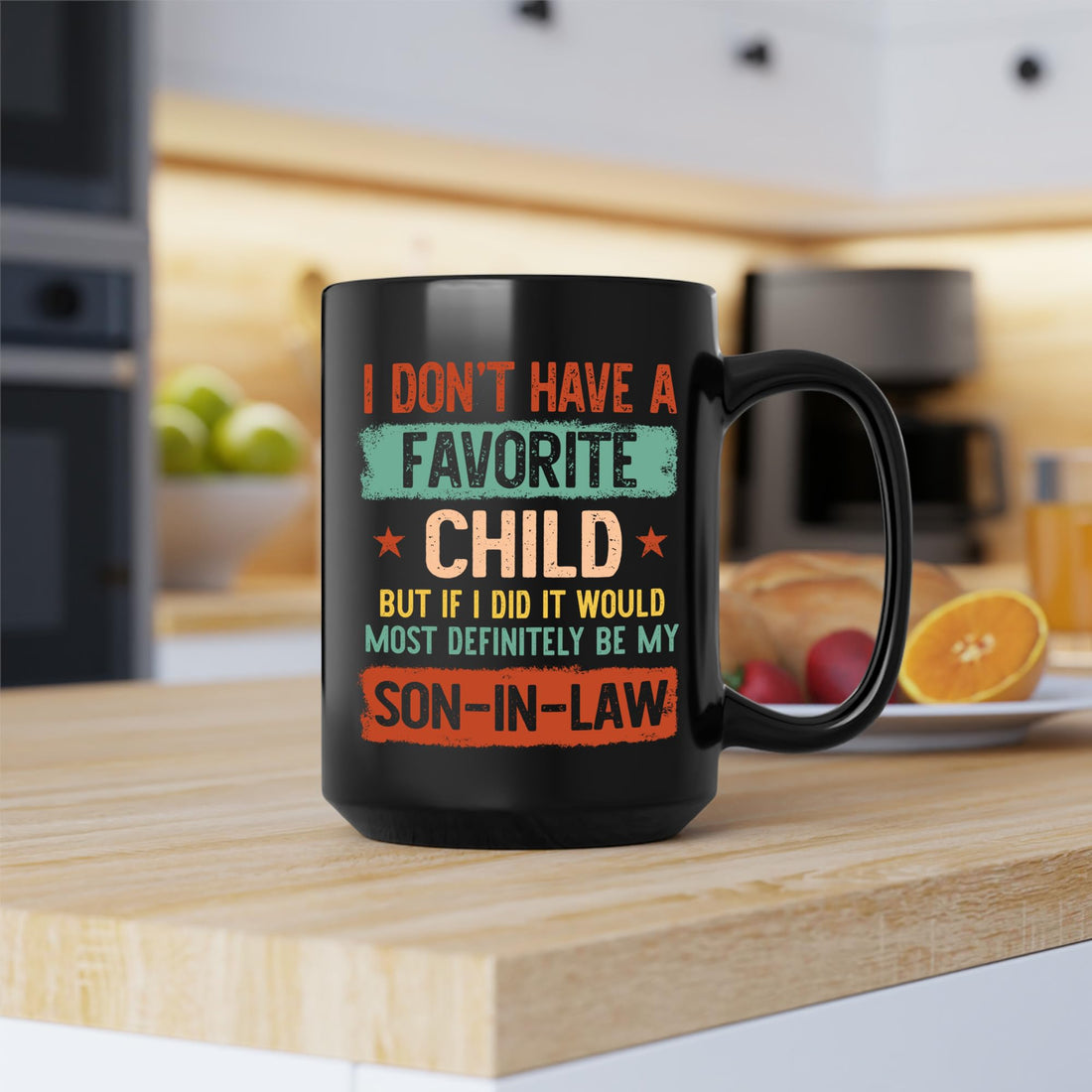 My Son In Law is My Favorite Child Mug 15oz 11oz D8