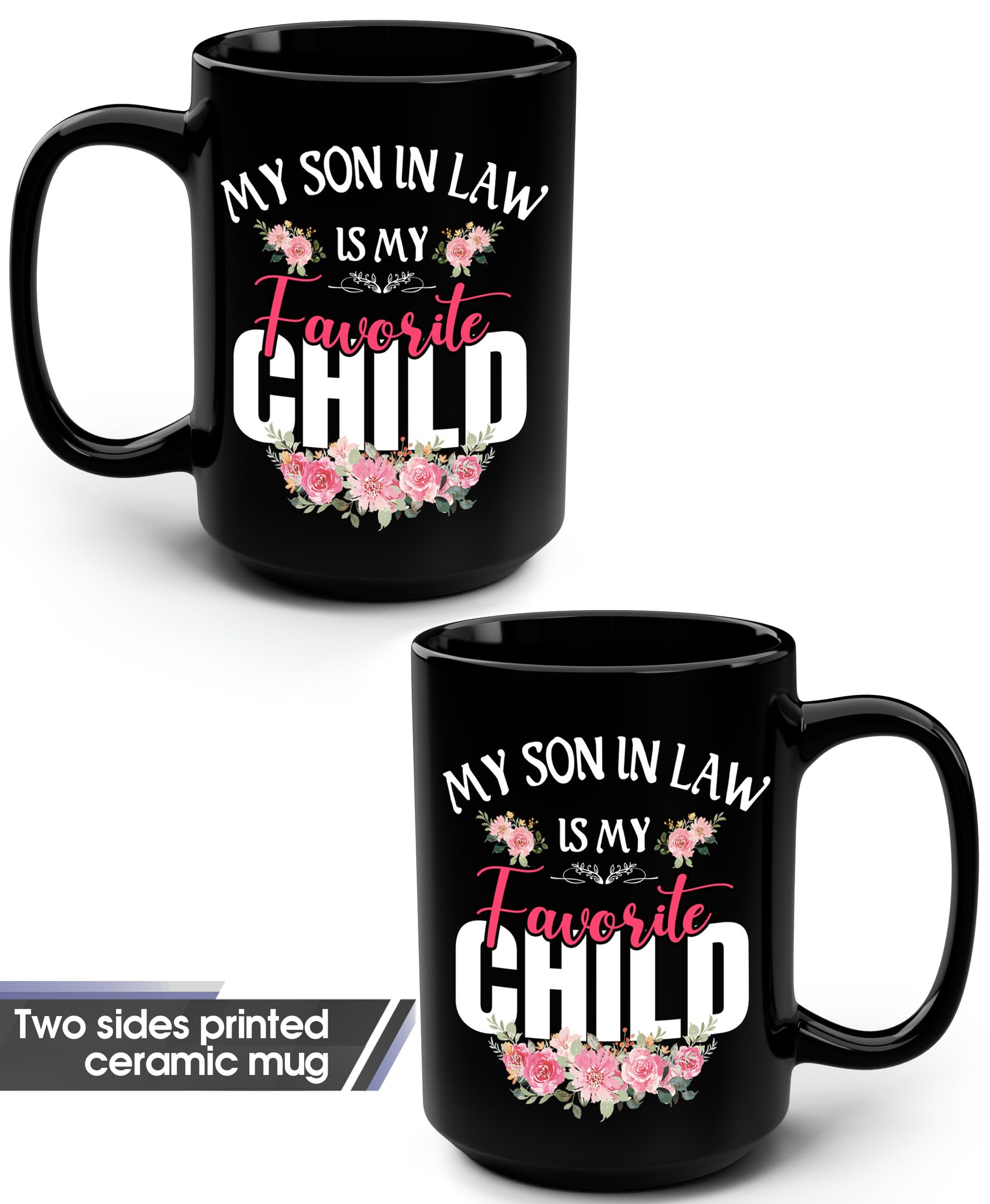 My Son In Law is My Favorite Child Mug 15oz 11oz D7