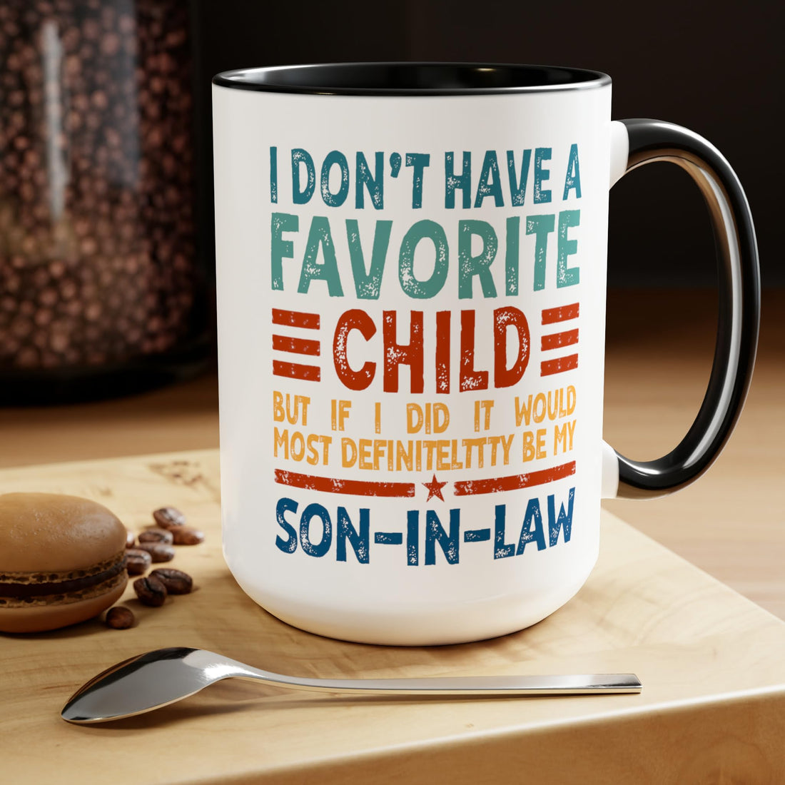 My Son In Law is My Favorite Child Mug 15oz 11oz D6