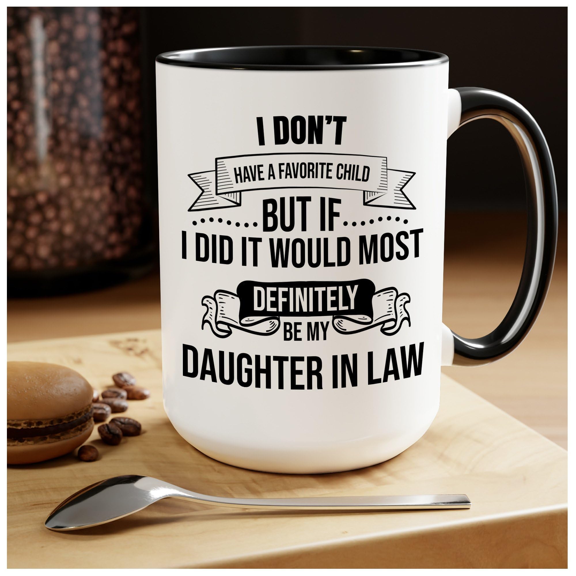 My Daughter In Law is My Favorite Child Mug 15oz 11oz D5