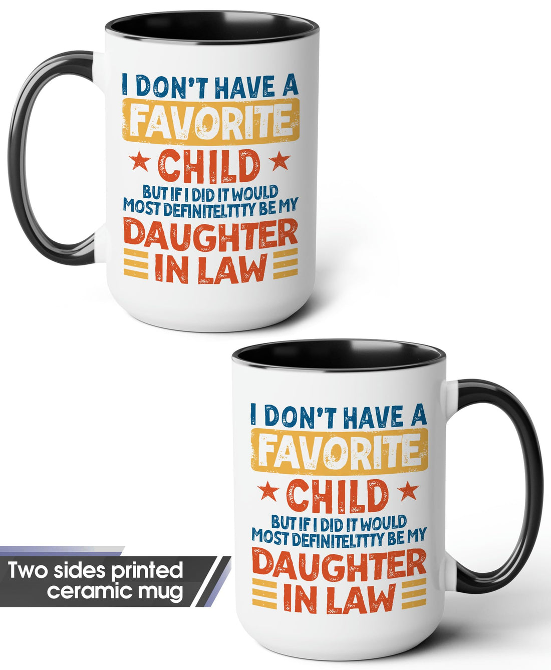 My Daughter In Law is My Favorite Child Mug 15oz 11oz D2