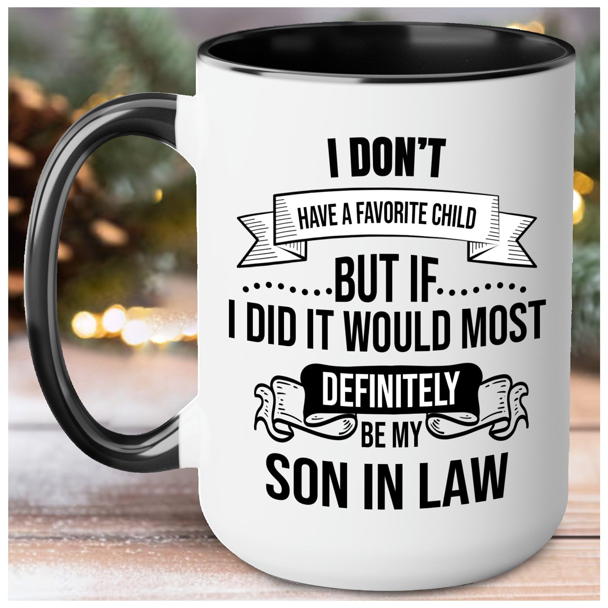 My Son In Law is My Favorite Child Mug 15oz 11oz D1