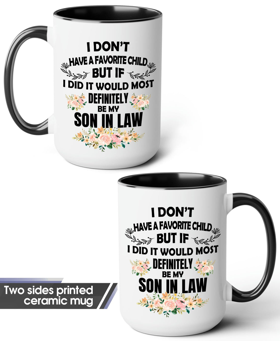 My Son In Law is My Favorite Child Mug 15oz 11oz D2