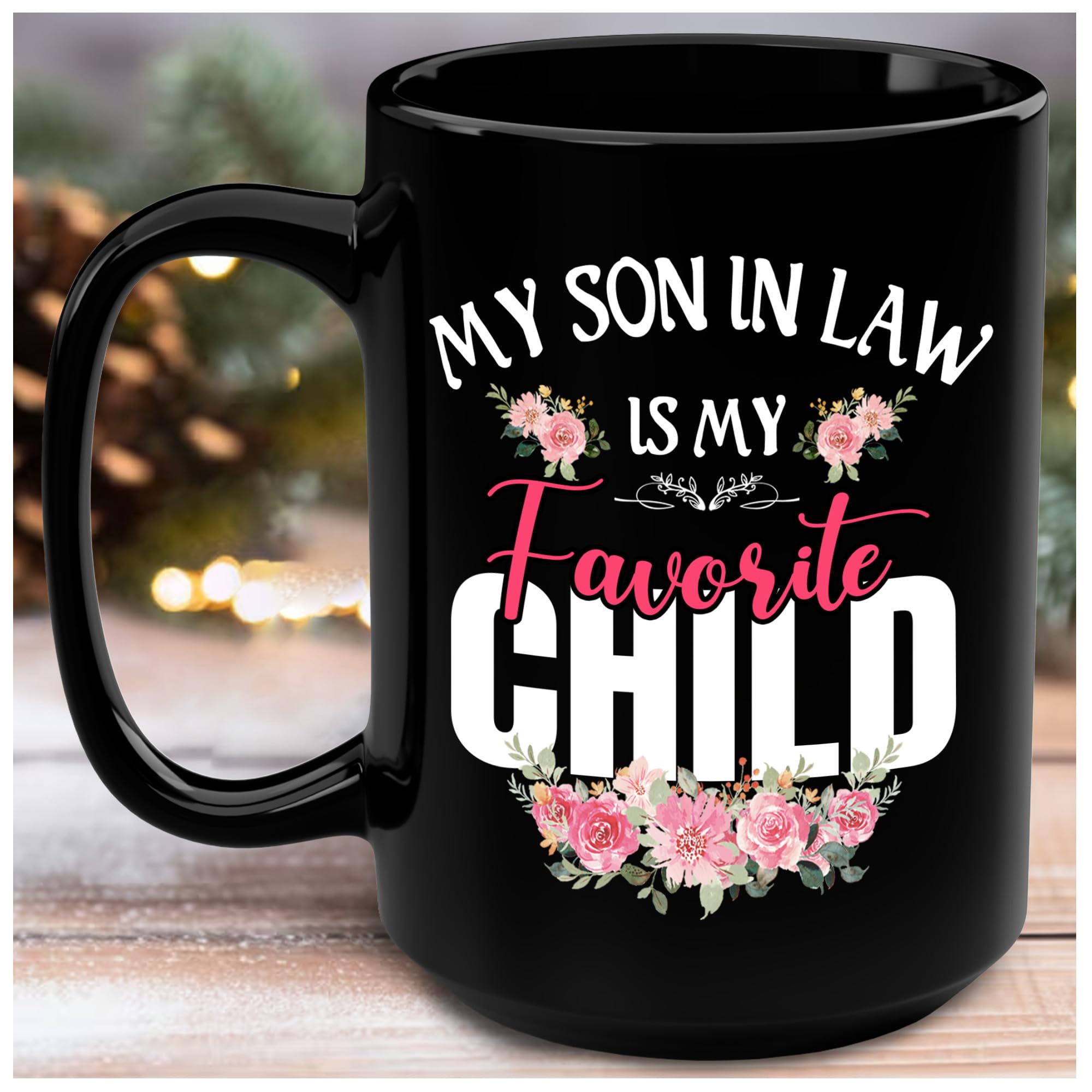 My Son In Law is My Favorite Child Mug 15oz 11oz D7
