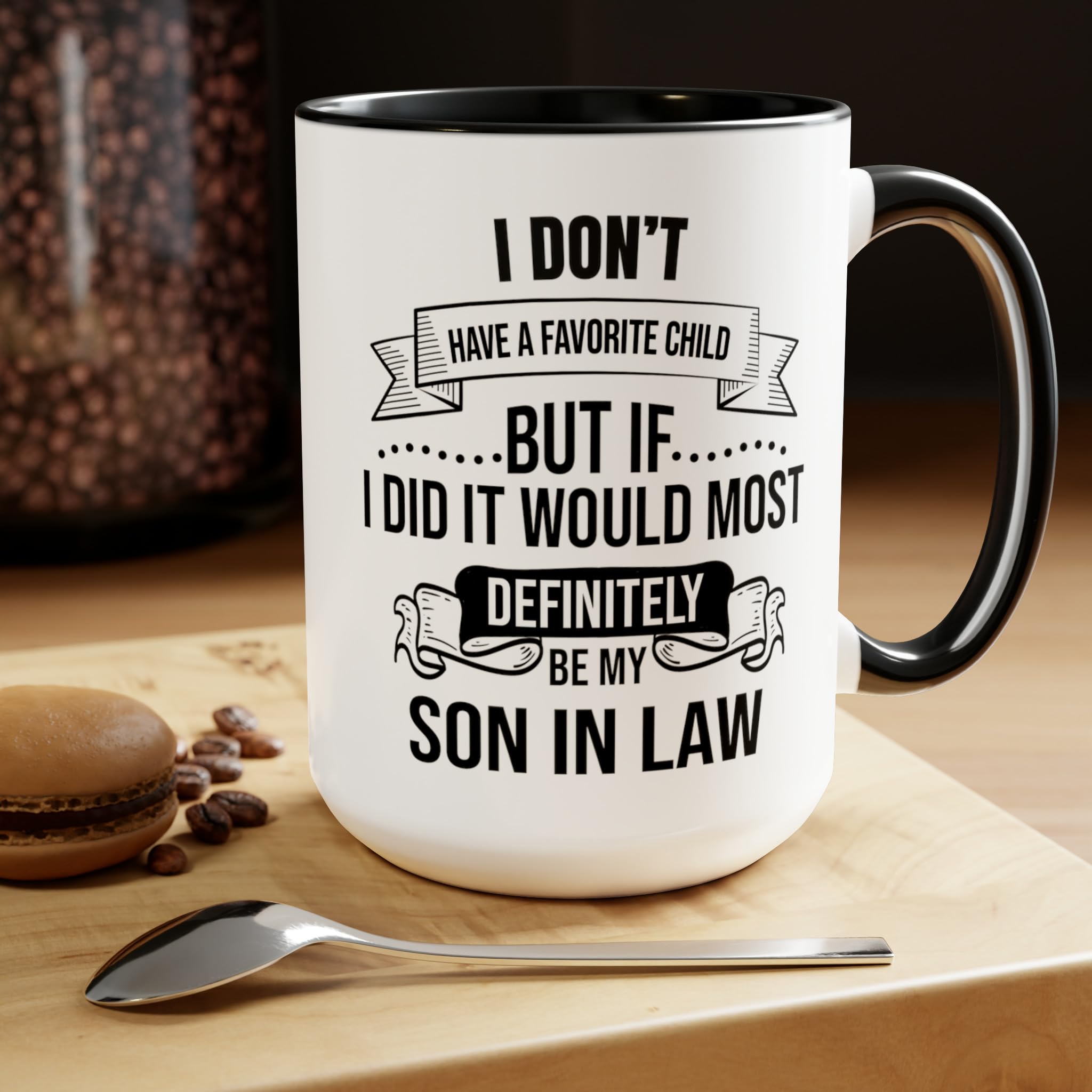 My Son In Law is My Favorite Child Mug 15oz 11oz D1