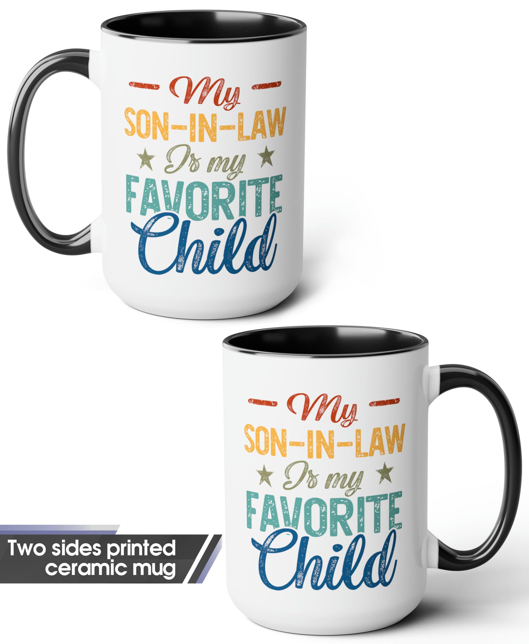 My Son In Law is My Favorite Child Mug 15oz 11oz D3