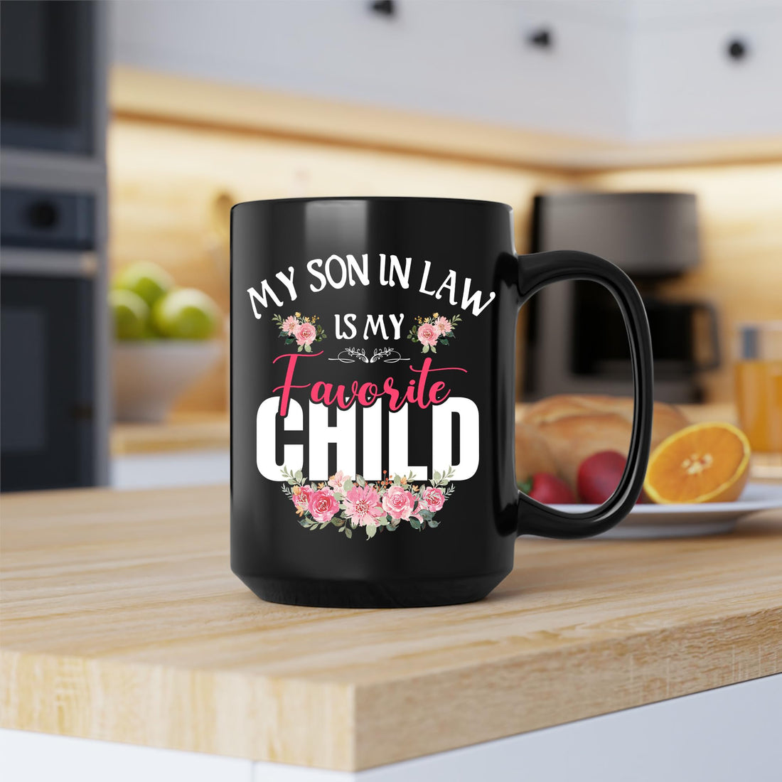 My Son In Law is My Favorite Child Mug 15oz 11oz D7