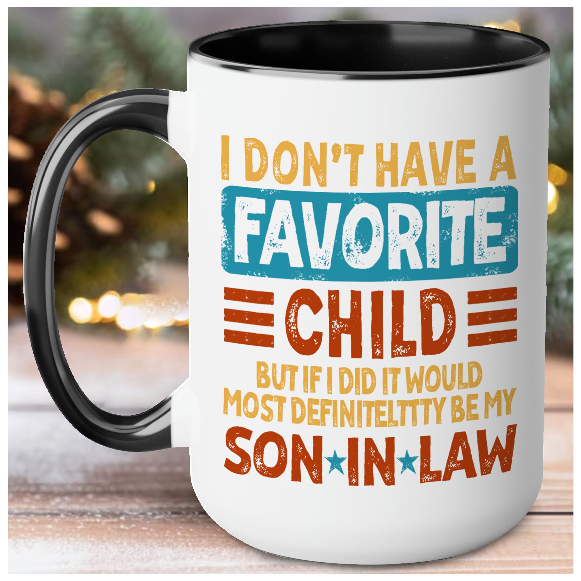My Son In Law is My Favorite Child Mug 15oz 11oz D5