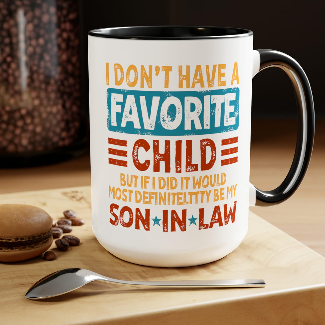 My Son In Law is My Favorite Child Mug 15oz 11oz D5