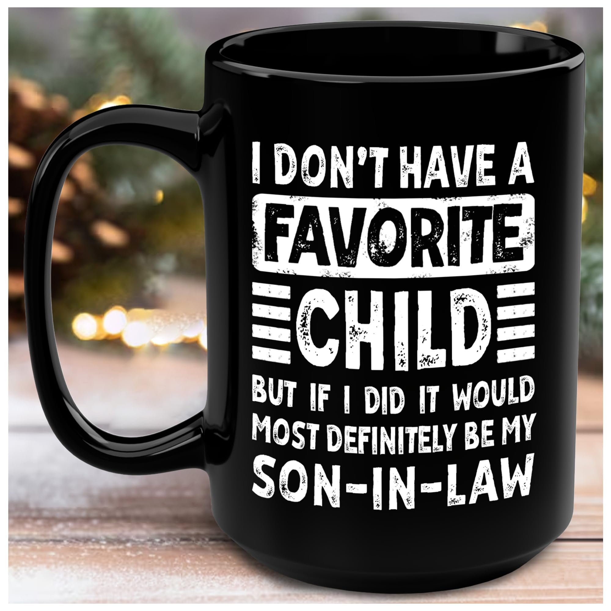 My Son In Law is My Favorite Child Mug 15oz 11oz D4