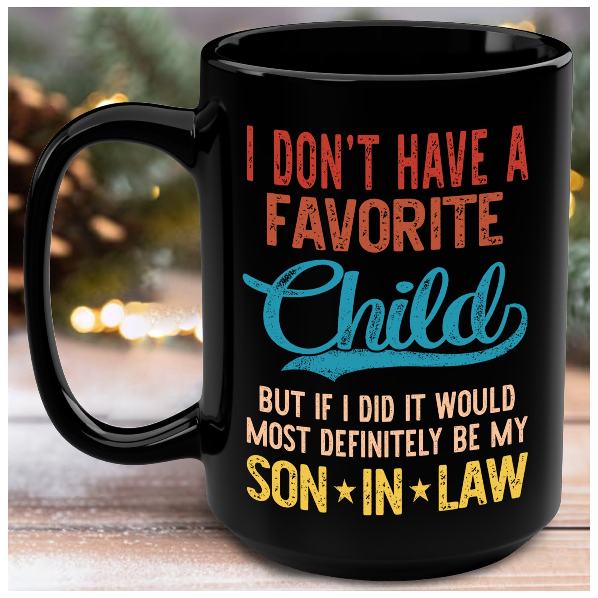 My Son In Law is My Favorite Child Mug 15oz 11oz D9