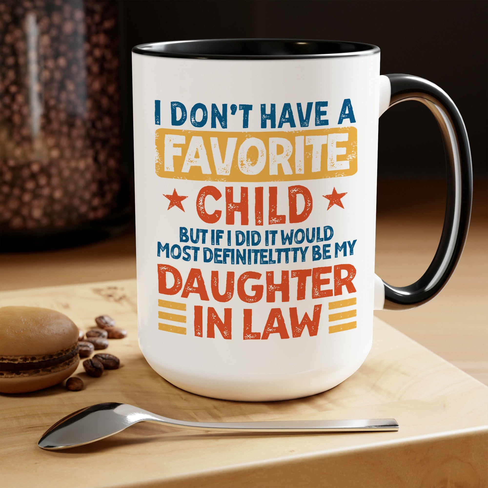 My Daughter In Law is My Favorite Child Mug 15oz 11oz D2