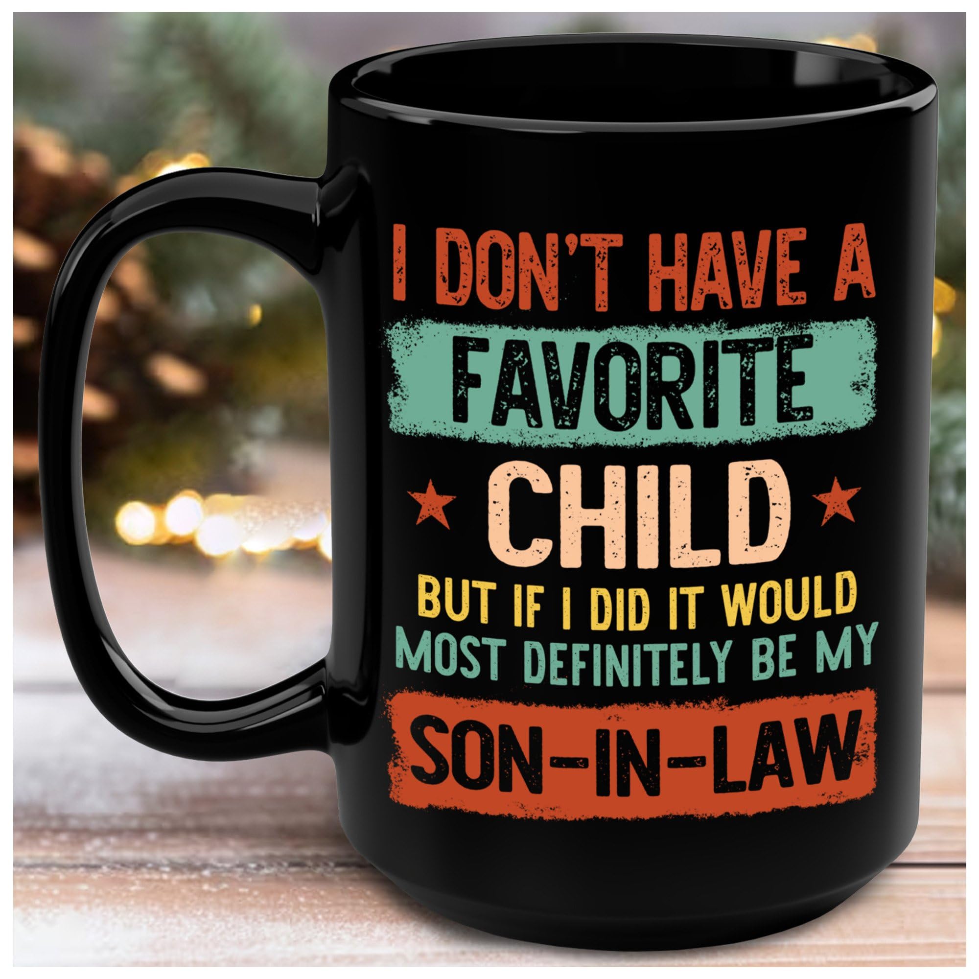 My Son In Law is My Favorite Child Mug 15oz 11oz D8