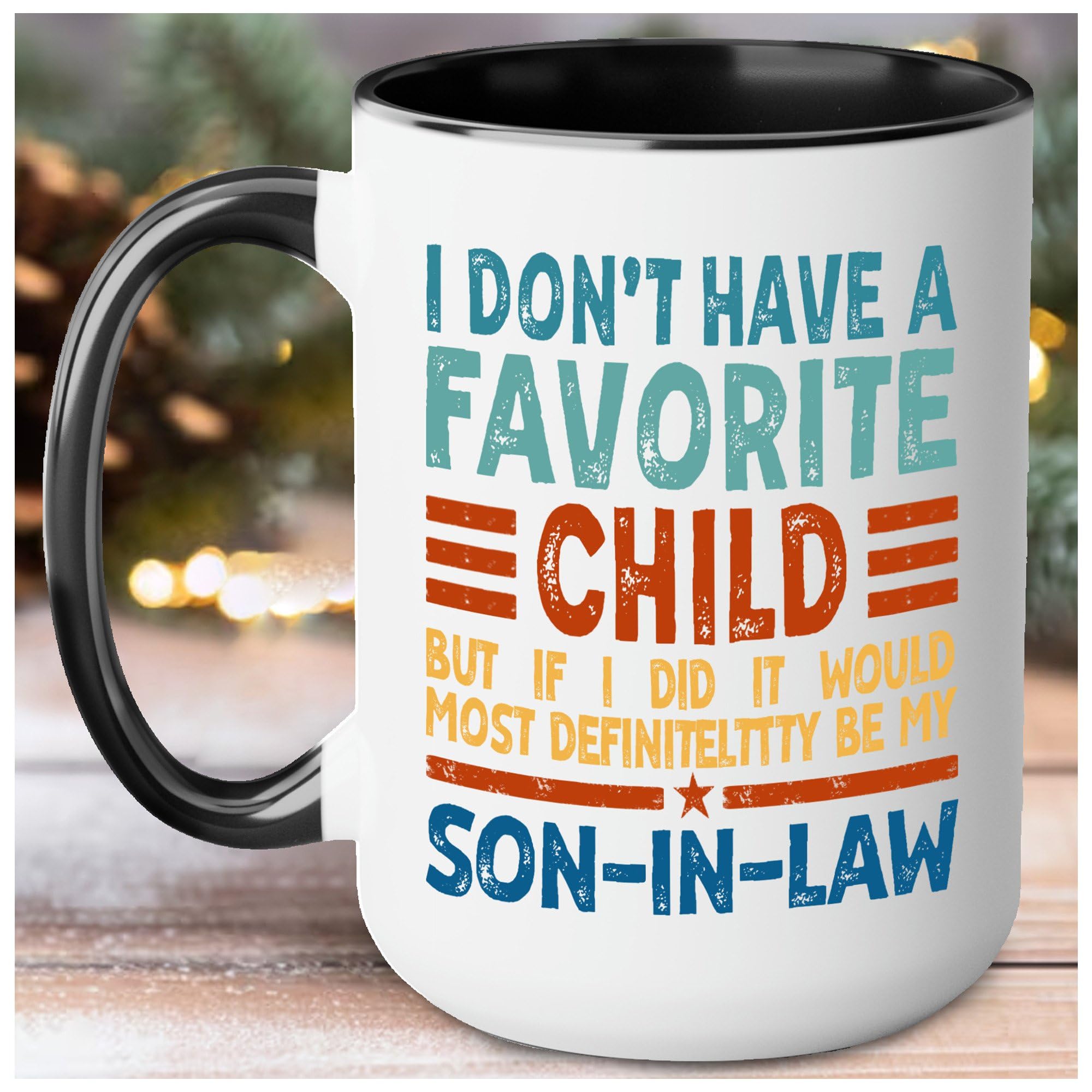 My Son In Law is My Favorite Child Mug 15oz 11oz D6