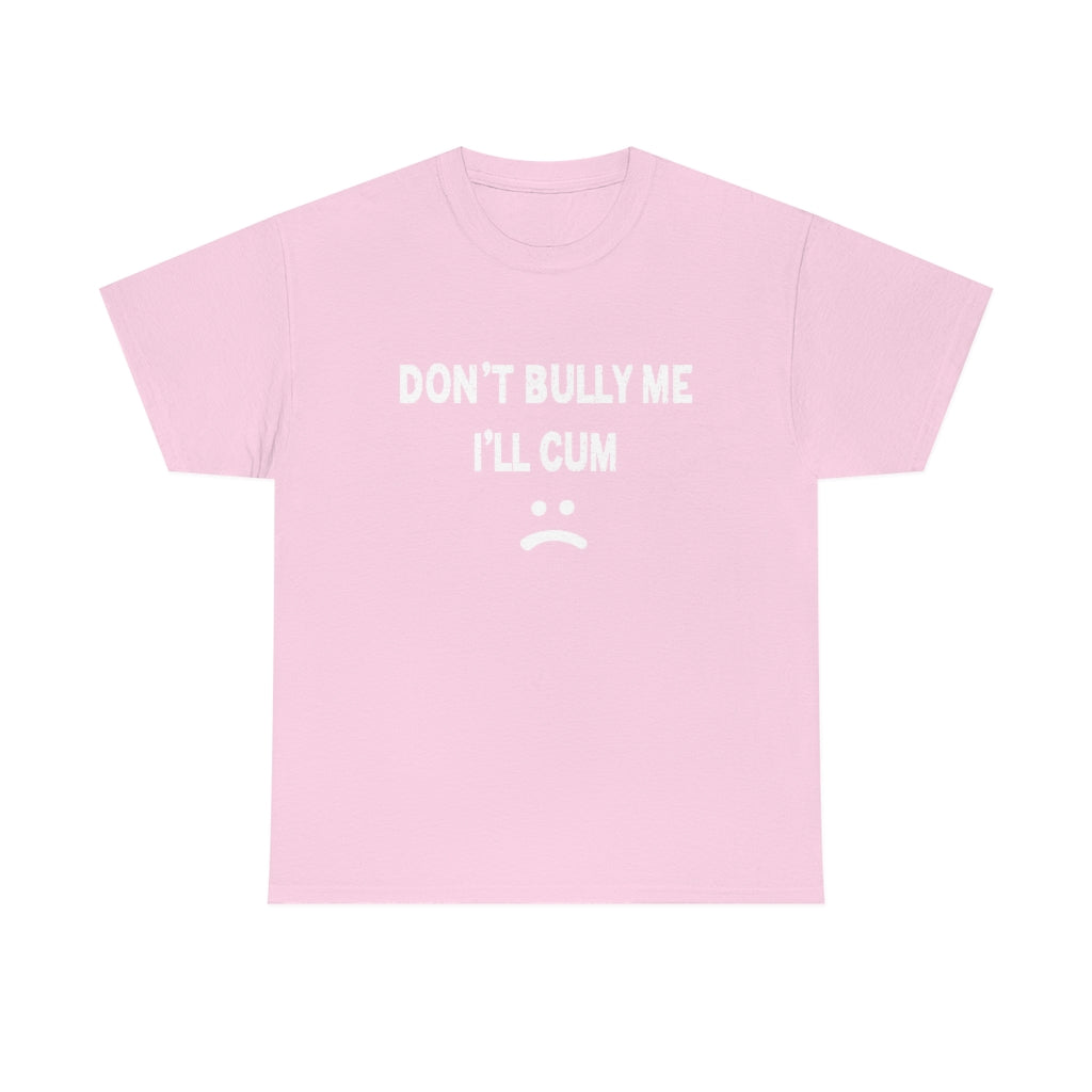 Don't bully me - Unisex Heavy Cotton Tee - B0B93Y8L5N